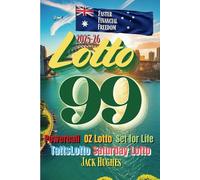 Aussie Lotto Number Master 2025-26: 99 Winning Number Sets for Strategically Curated to Boost Your Multiple Jackpots - OZ Lotto, Powerball, Set for ... through Aussie Lotto's Multiple Jackpots)