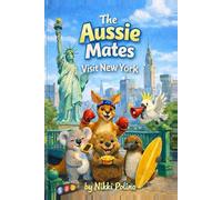 Aussie Mates in New York: A Picture Book About Friendship and Adventure