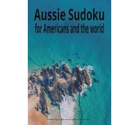 Aussie Sudoku for Americans and the world: Aussie sudoku puzzles | Learn Australian words and phrases | 6 x 9 inches, 110 pages | 50 puzzles | solutions included