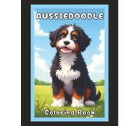 Aussiedoodle Coloring Book: Cute Dog & Puppy Picture Pages with 60 Lined Drawings of Doggy Outdoor Adventures in Park, Mountain, City, Lake, Snow, ... Scenes + More | Art Gift for Kids and Adults