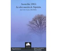 Austerlitz 1805: La obra maestra de Napoleón: 7 (Historia Militar)