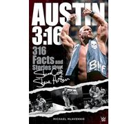 Austin 3:16: 316 Facts and Stories about Stone Cold Steve Austin