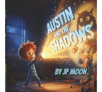 Austin and the Shadows: A 3D Animated Bedtime Story to Help Kids Overcome Fear of the Dark