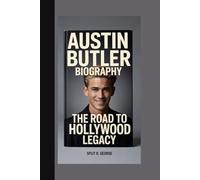 AUSTIN BUTLER BIOGRAPHY: The Road To Hollywood Legacy