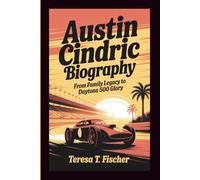 AUSTIN CINDRIC BIOGRAPHY: From Family Legacy to Daytona 500 Glory