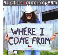 Austin Cunningham - Where I Come from