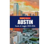 Austin Guida di Viaggio 2025-2026: Scopri il Texas più autentico: musica, cibo, festival, consigli locali e avventure all’aperto