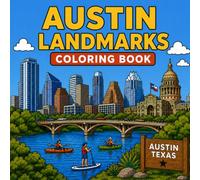 Austin Landmarks Coloring Book: Color the most famous landmarks of Austin, Texas! (American Landmark Series - Coloring Books)