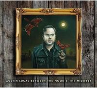 Austin Lucas - Between The Moon And The Midwest