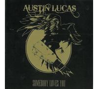 Austin Lucas - Somebody Loves You