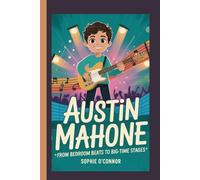 AUSTIN MAHONE: From Bedroom Beats to Big-Time Stages"