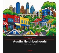 Austin Neighborhoods: An Easy Coloring Book for All Ages - 52 Austin Scenes with Fun Facts (Keep Austin Coloring Book 3)