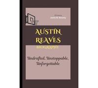 AUSTIN REAVES BIOGRAPHY: Undrafted, Unstoppable, Unforgettable
