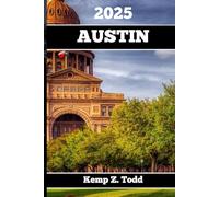 AUSTIN REISEFÜHRER: Wichtige Informationen und Ratschläge für die Planung Ihrer Reise: A les, was Sie vor Ihrer Reise wissen müssen