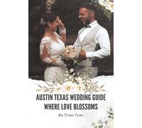 Austin Texas Wedding Guide: Where Love Blossoms