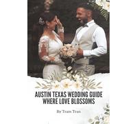 Austin Texas Wedding Guide: Where Love Blossoms