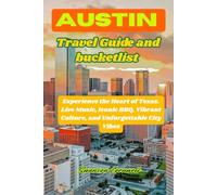 Austin Travel Guide: Live Music, Lone Star Vibes & Unforgettable Texas Adventures Await