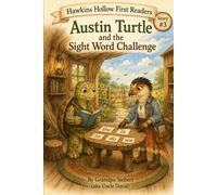 Austin Turtle and the Sight Word Challenge (Hawkins Hollow First Reader Series)