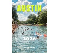AUSTIN, USA TRAVEL GUIDE 2026 (Pathfinders: Ultimate Travel Guides)