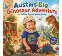 Austin's Big Dinosaur Adventure (Austin’s Big Adventures)