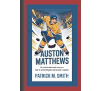 Auston Mathew: The Cool Kid Who Made History- How He Scored 69 Goals and Became a Captain!