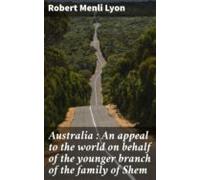 Australia : An Appeal To The World On Behalf Of The Younger Branch Of