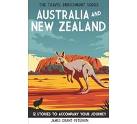 Australia and New Zealand: 12 Stories to Accompany Your Journey (The Travel Enrichment Series)