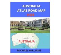 AUSTRALIA ATLAS ROAD MAP 2025: Explore Australia with Accurate Atlas Road Map with Insider Tips Road map to navigate the City like Pro