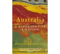 Australia. Biography Of A Nation