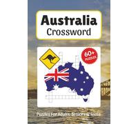 Australia Crossword Puzzles: Crossword Puzzles about Australia, Cities, Landmarks, History and More, 6x9 ,120 pages, Easy to Read Print, Solutions ... Gift for Vacations, Holidays, and Free Times