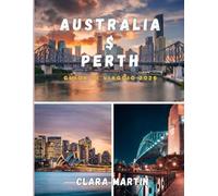 AUSTRALIA e PERTH GUIDA DI VIAGGIO 2026: Approfondimenti essenziali, segreti locali e consigli di esperti per un viaggio indimenticabile attraverso l'Australia e Perth nel 2026