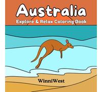 Australia Explore & Relax Coloring Book: Cozy and Cute - Bold and Easy - Travel Coloring Book