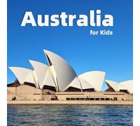Australia for Kids: Best Places, Fun Facts and Colorful Photos (Countries of the World)