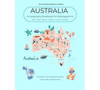 Australia Geography Workbook for kids aged 8-10: Maps, Animals, Landmarks, Climate & Culture Activities