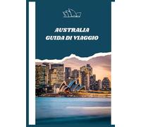 AUSTRALIA GUIDA DI VIAGGIO 2026