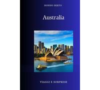 AUSTRALIA: Il continente dove il tempo cominciò 65.000 anni fa (Viaggi e Sorprese)