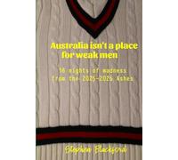 Australia isn't a place for weak men: 18 nights of madness from the 2025-2026 Ashes (England Cricket)