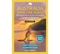 Australia Jakiej Nie Znasz 2025: Przewodnik od Great Ocean Road po Tropikalne Queensland (Wydanie Czarno-Białe): Przewodnik po Australii 2025: ... wybrzeża (Australia Your Way Travel Guides)