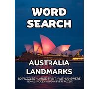 Australia Landmarks Word Search: 80 Opera Houses Reefs and Bridges -Themed Large-Print Puzzles For Adults - 1,600+ Words to Find - Includes Answer Keys & Bonus Quiz Word (GridQuest)