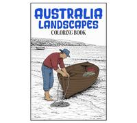 Australia Landscapes Coloring Book: 50 Peaceful Australian Scenery, Outback Views, Coastal Landscapes and Rural Life for Mindful Adult Coloring
