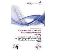 Australia-New Zealand Association Football Rivalry: Association football, Australia national association football team, New Zealand national football team