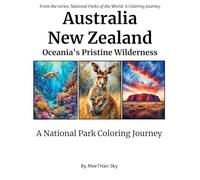 Australia & New Zealand: Oceania's Pristine Wilderness: A Relaxing Adult Coloring Book Featuring Iconic Wildlife like Kangaroos and Kiwis, and ... Parks of the World: A Coloring Journey)