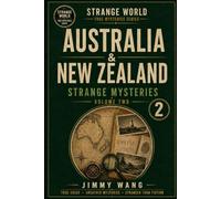 Australia & New Zealand Strange Mysteries: Volume 2 (STRANGE WORLD TRUE MYSTERIES SERIES)