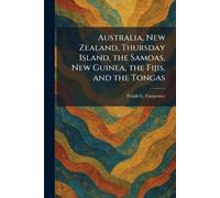 Australia, New Zealand, Thursday Island, the Samoas, New Guinea, the Fijis, and the Tongas
