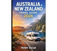 Australia & New Zealand Travel Guide 2026: A Van Life Journeys Companion For Dreamy Van Life Routes Cultural Highlights Budget Tips And Iconic Destinations Across Europe
