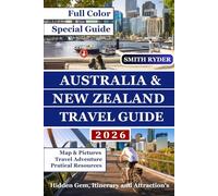 AUSTRALIA & NEW ZEALAND TRAVEL GUIDE (FULL COLOR EDITION): Your Essential Pocket Handbook to Scenic Wonders, Road Trips, Wildlife, Beaches, Food, ... Hidden Gems Across Australia and New Zealand