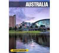 Australia Photo Book: Vibrant Captures of Spectacular Landscapes and Wildlife Down Under. Immerse Yourself in the Beauty of the Outback and Coastal Wonders with Stunning 30 Images.