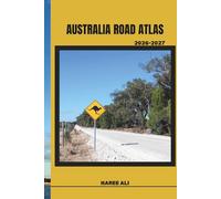 AUSTRALIA ROAD ATLAS 2026-2027: Navigate Australia’s Coastal Roads, Desert Highways, National Parks, and Scenic Landscapes