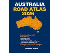 Australia Road Atlas 2026: Experience Australia Best Routes, Detailed Maps, Major Highways, National Parks & Scenic Routes for Travelers and Road Trips, Easy-to-read maps.