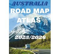 Australia Road Map Atlas 2025/2026: Detailed Road Maps, Travel Routes, and Adventure Stops Across Australia